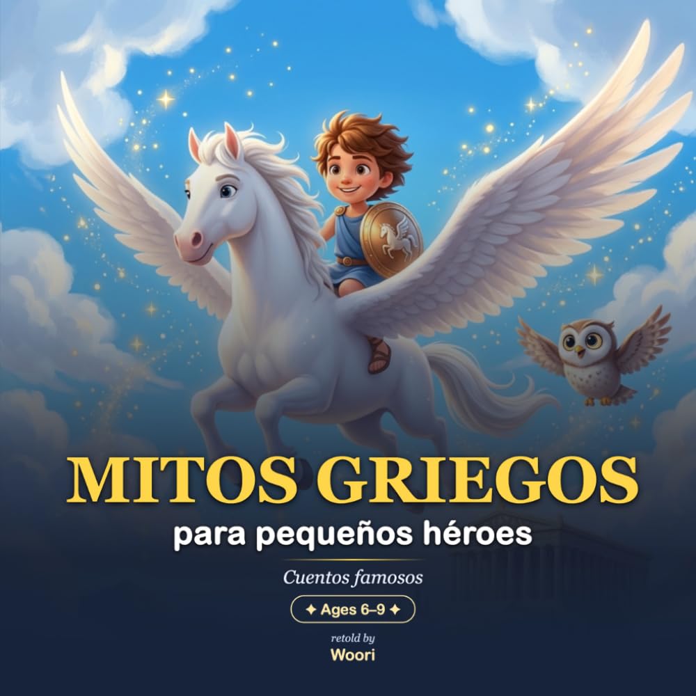 Mitos griegos para pequeños héroes: Cuentos famosos — 10 mitos bellamente ilustrados para leer en voz alta (de 6 a 9 años)