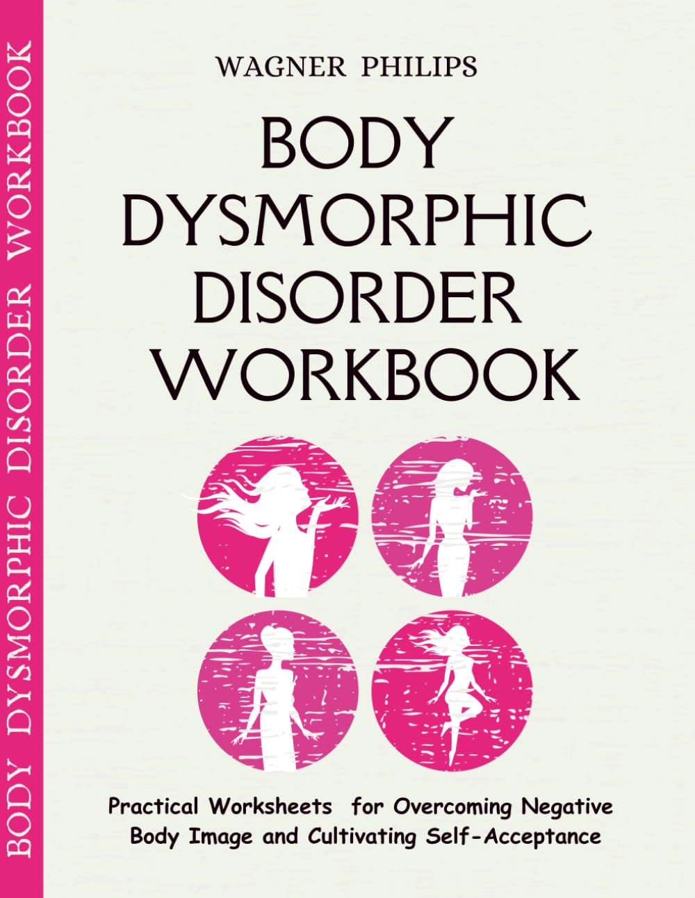 Body Dysmorphic Disorder Workbook: Practical Worksheets for Overcoming Negative Body Image and Cultivating Self-Acceptance Paperback – December 23, 2023