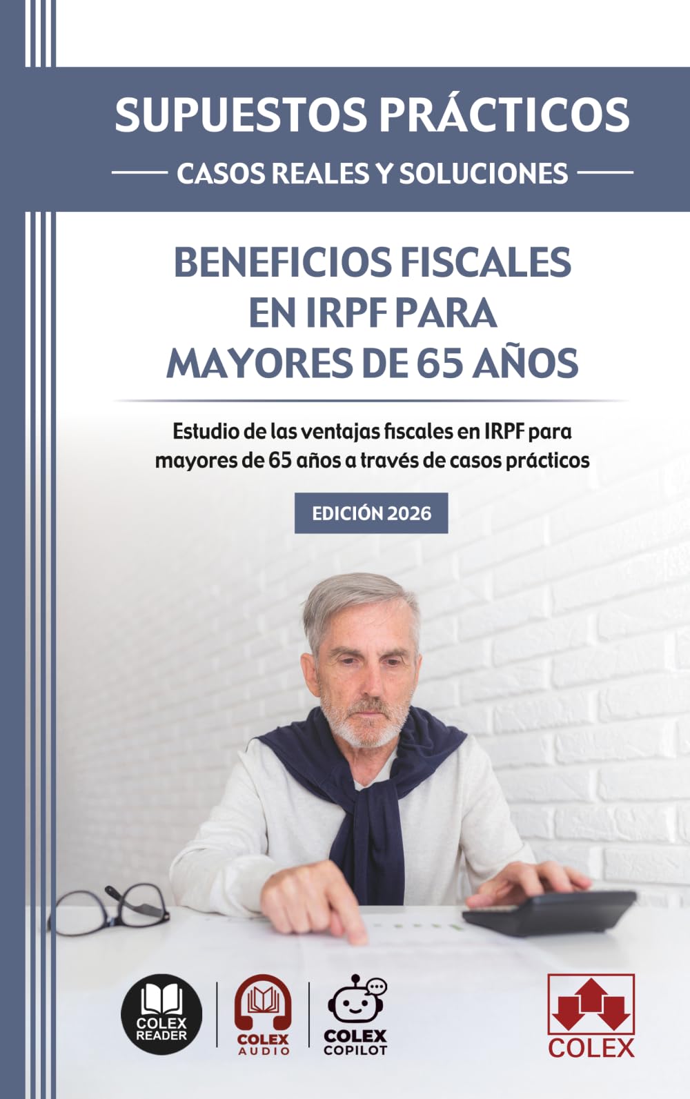 Beneficios fiscales en IRPF para mayores de 65 años: Estudio de las ventajas fiscales en IRPF para mayores de 65 años a través de casos prácticos (Supuestos prácticos)