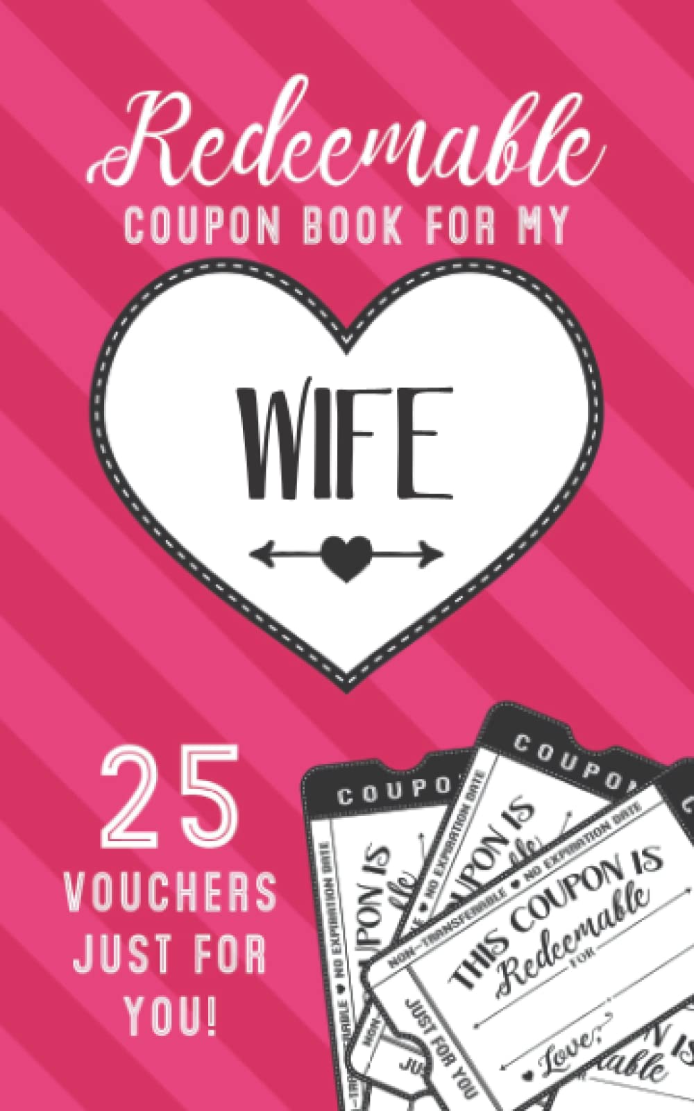 Redeemable Coupon Book For My Wife 25 Vouchers Just For You: Fill in the Blank Coupon Book DIY Ticket Style Vouchers Booklet - Classy Black and White Heart on Pink