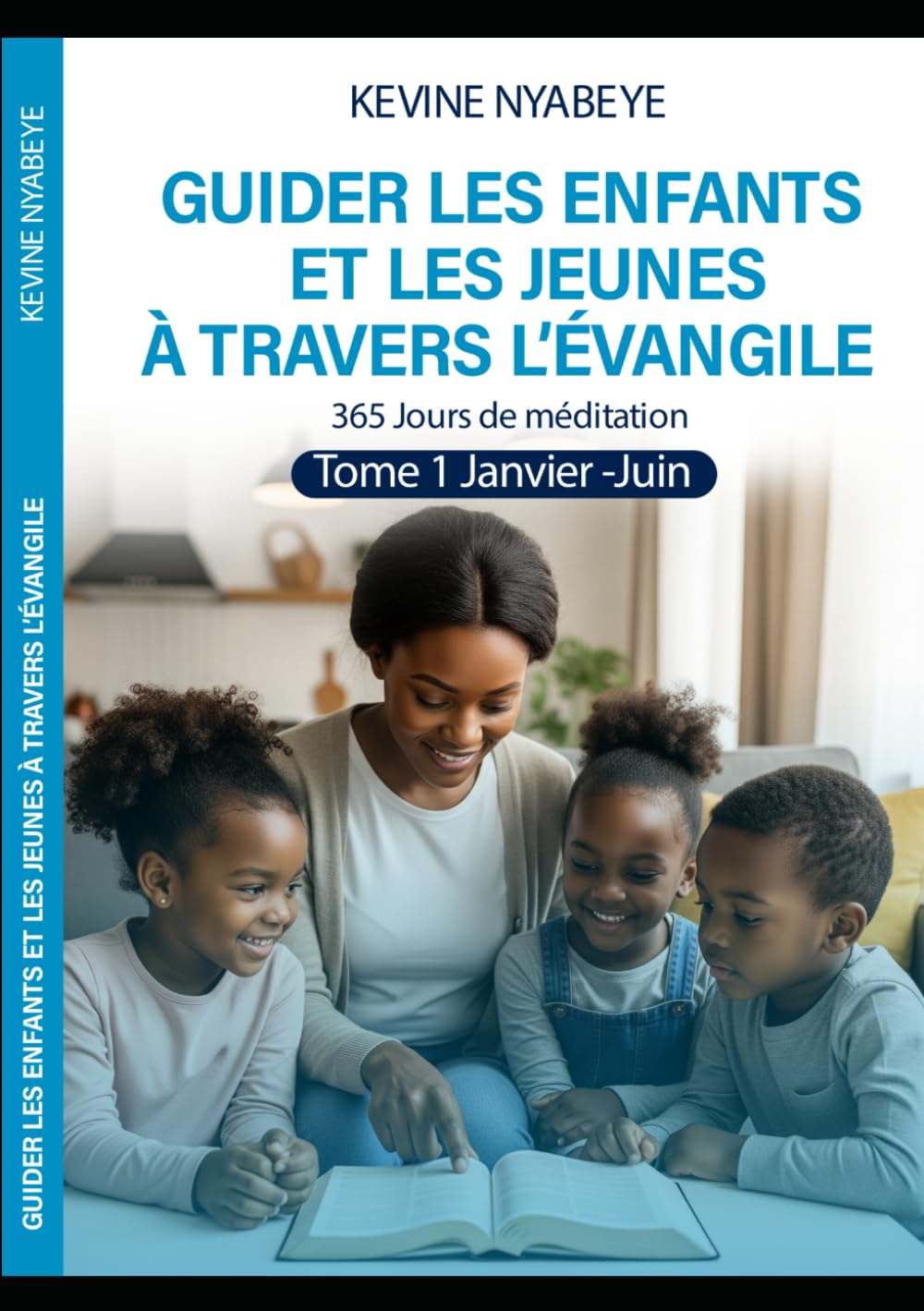 GUIDER LES ENFANTS ET LES JEUNES À TRAVERS L’ÉVANGILE: 365 Jours de méditation.