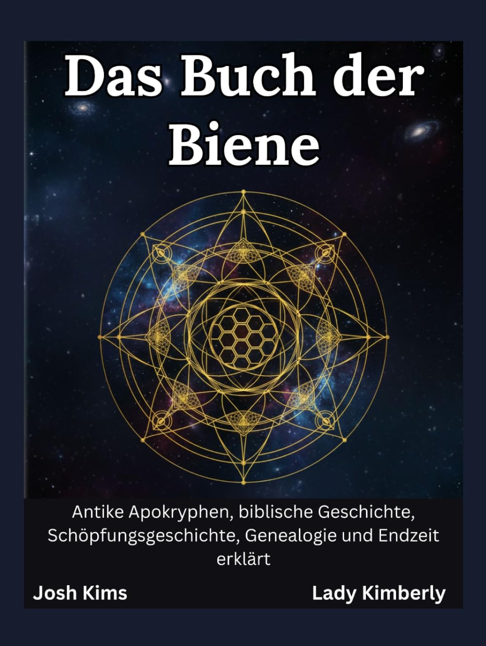 Das Buch der Biene: Antike Apokryphen, biblische Geschichte, Schöpfungsgeschichte, Genealogie und Endzeit erklärt