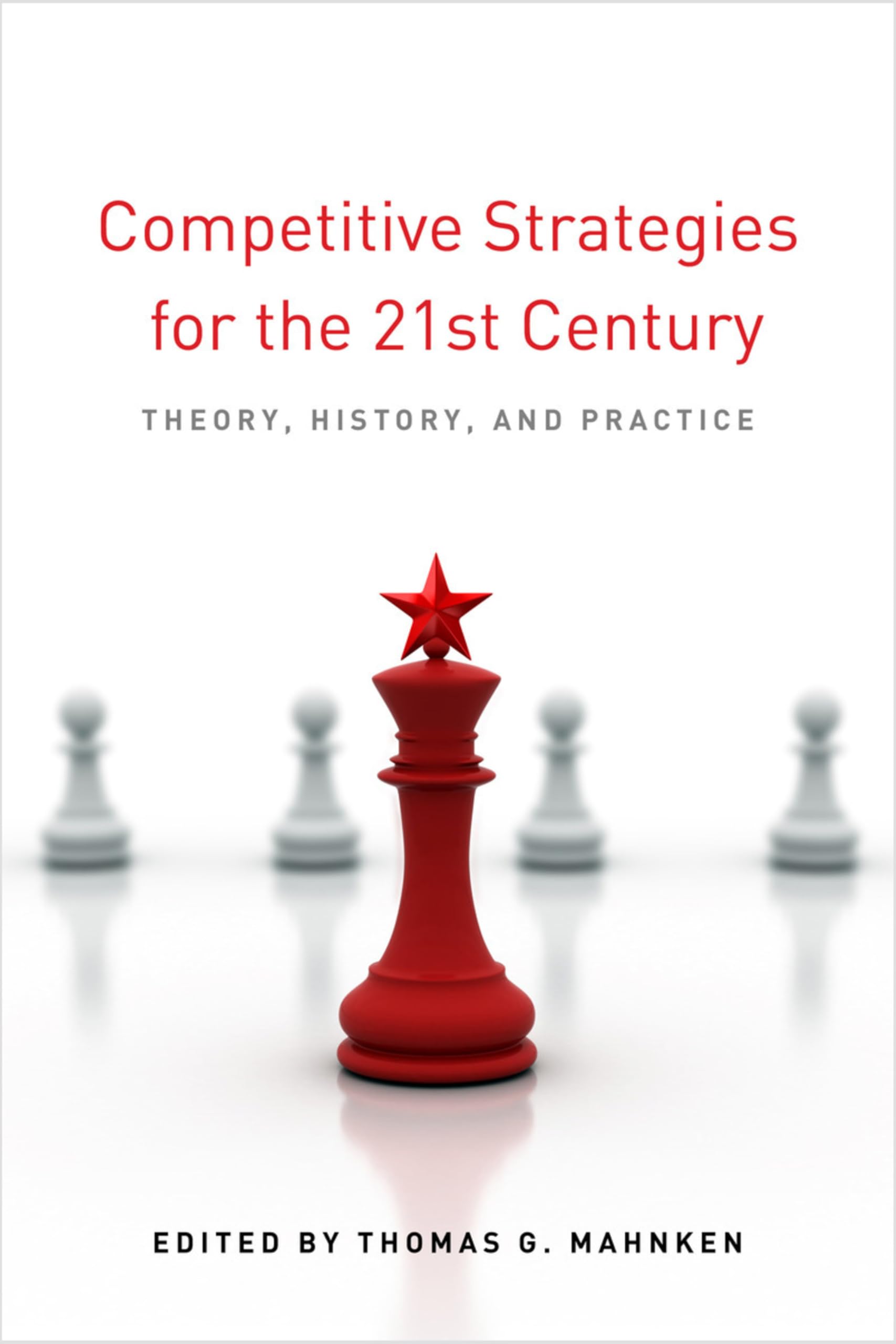 Competitive Strategies for the 21st Century: Theory, History, and Practice (Stanford Security Studies)