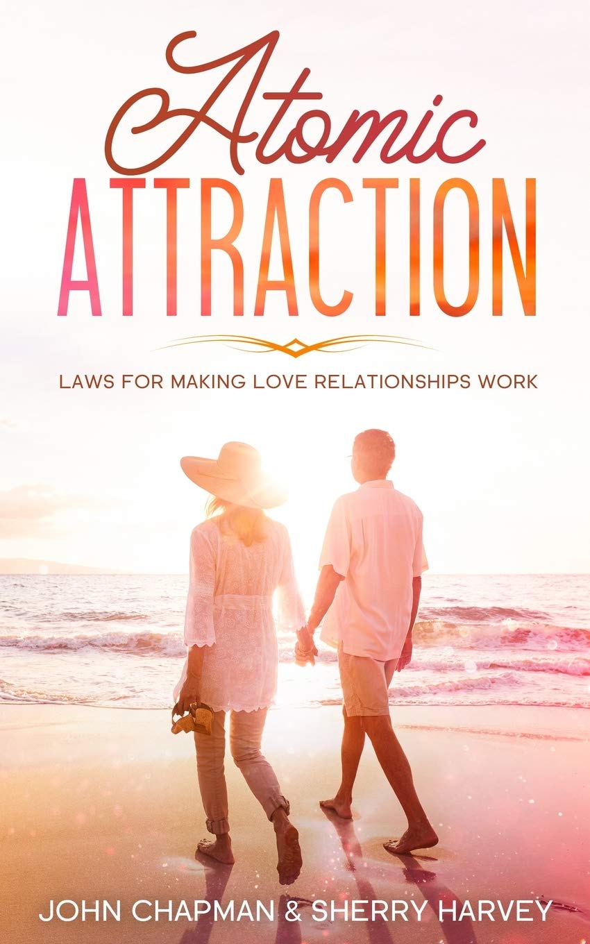 Charlie Creative Lab Ltd Atomic Attraction: Laws for Making Love Relationships Work