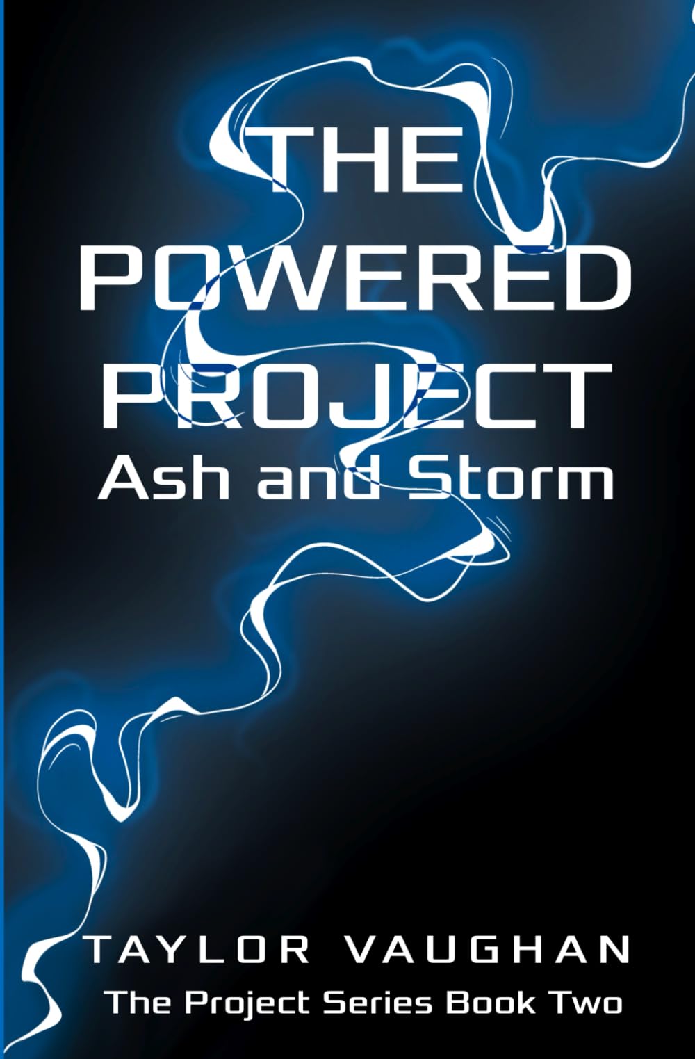 The Powered Project: Ash and Storm (The Project Series)