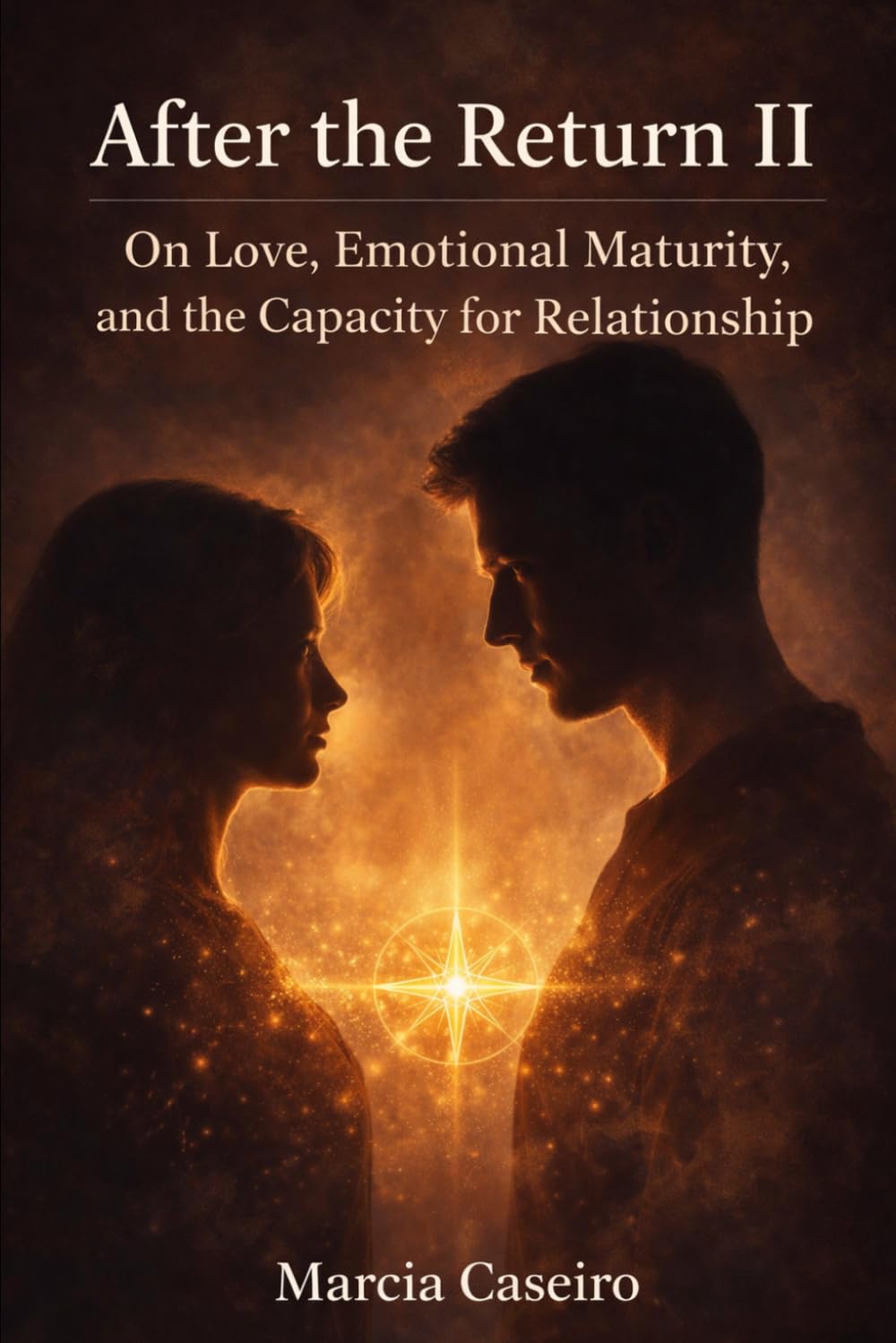 After The Return II: On Love, Emotional Maturity, and the Capacity for Relationship