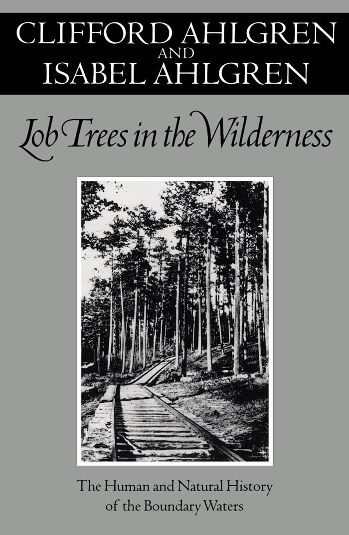 Lob Trees in the Wilderness: The Human and Natural History