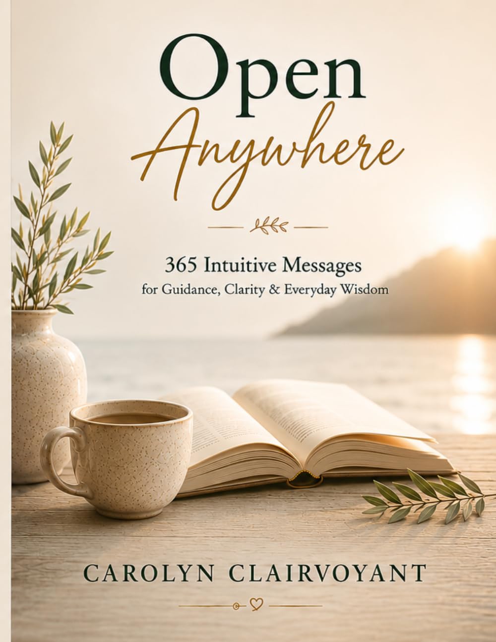 Open Anywhere: 365 Messages for Guidance, Clarity and Everyday Wisdom