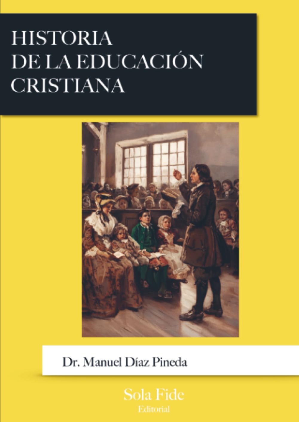 Historia de la Educación Cristiana: En busca de la Verdad histórica