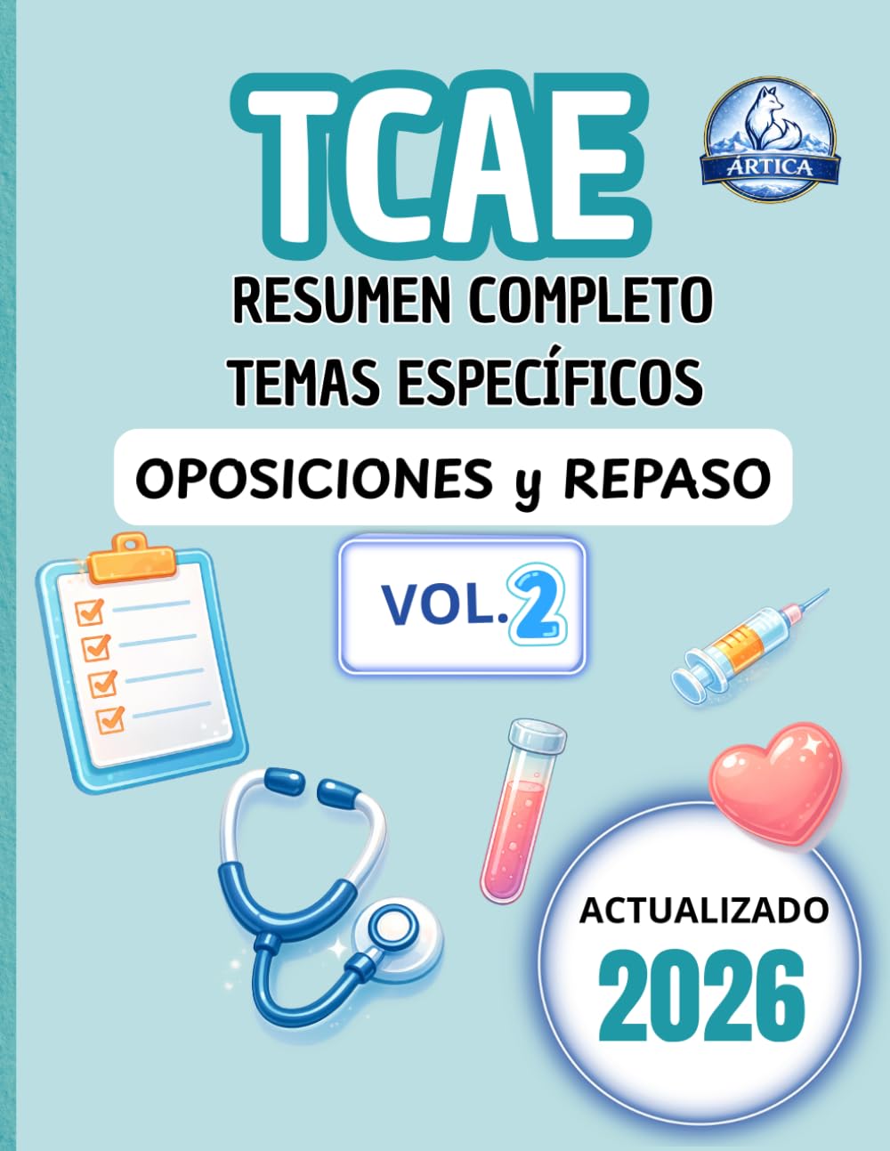 TCAE RESUMEN COMPLETO OPOSICIONES: volumen 2 Movilización, infecciones y cuidados del paciente: : Cuidados clínicos TCAE: esquemas visuales, glosarios ... con seguridad // VOLUMEN 2 Editorial Ártica