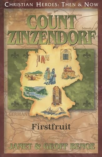 Count Zinzendorf: Firstfruit (Christian Heroes: Then and Now)