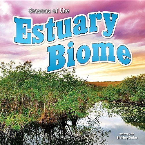 Seasons of the Estuary Biodome (Biomes) by Shirley Duke (2014-01-01)