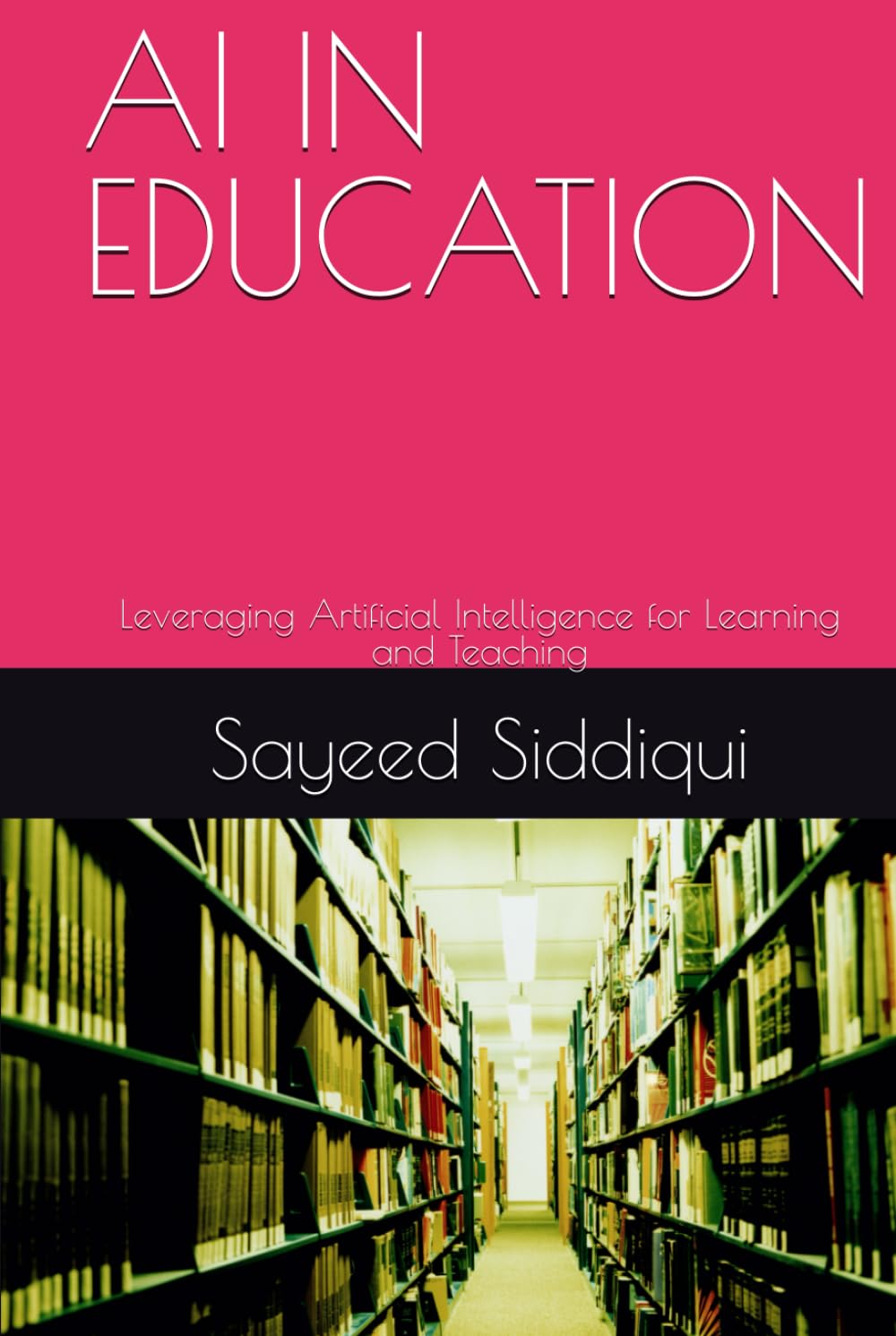 AI IN EDUCATION: Leveraging Artificial Intelligence for Learning and Teaching (AI GUIDEBOOKS)