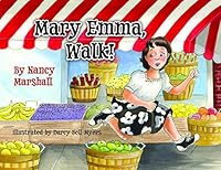 Mary Emma, Walk! 1592987222 Book Cover