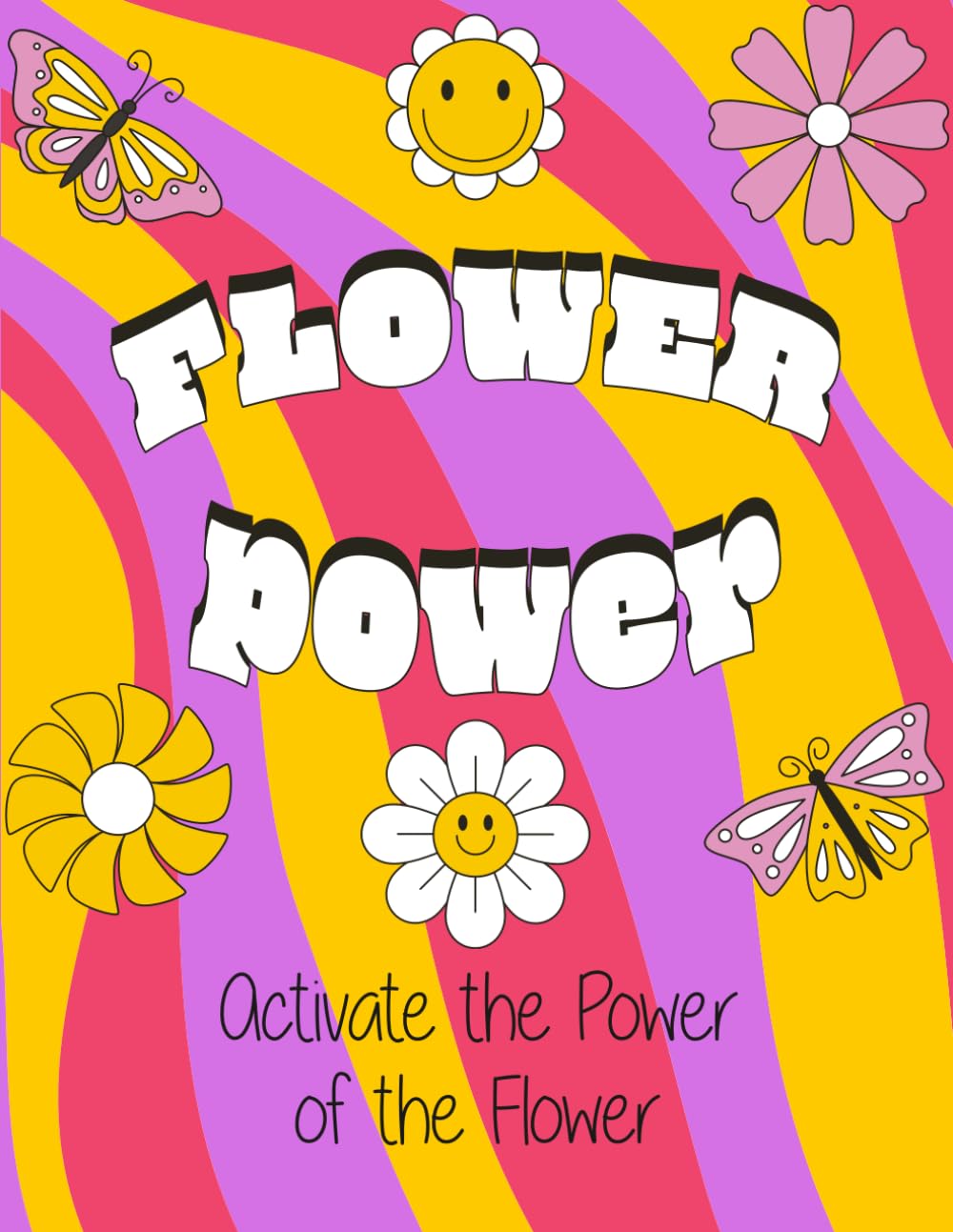 FLOWER POWER: How to Activate the Power of the Flower