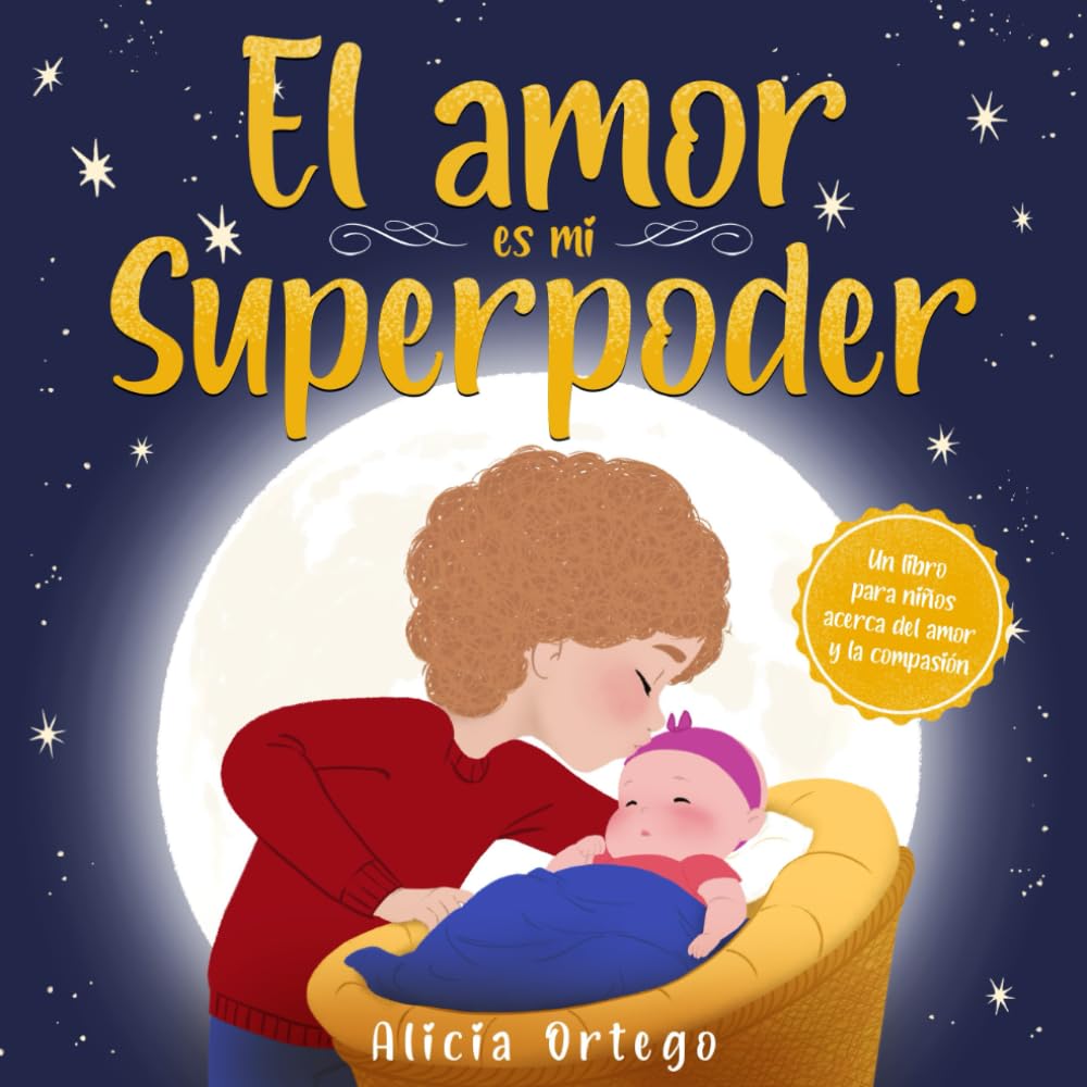 El Amor es mi Superpoder: Un libro para niños sobre el amor y la compasión (Mis libros de superpoderes)