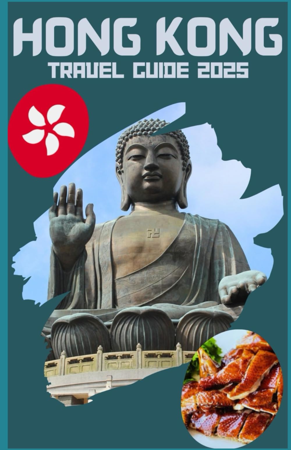 HONG KONG TRAVEL GUIDE 2025: Explore the Vibrant Cityscape and Rich Culture of Hong Kong