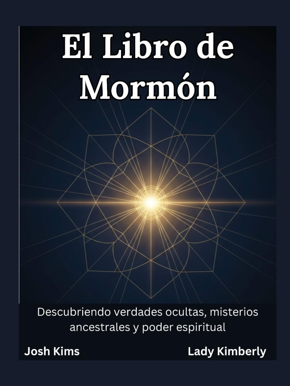 El Libro de Mormón: Descubriendo verdades ocultas, misterios ancestrales y poder espiritual