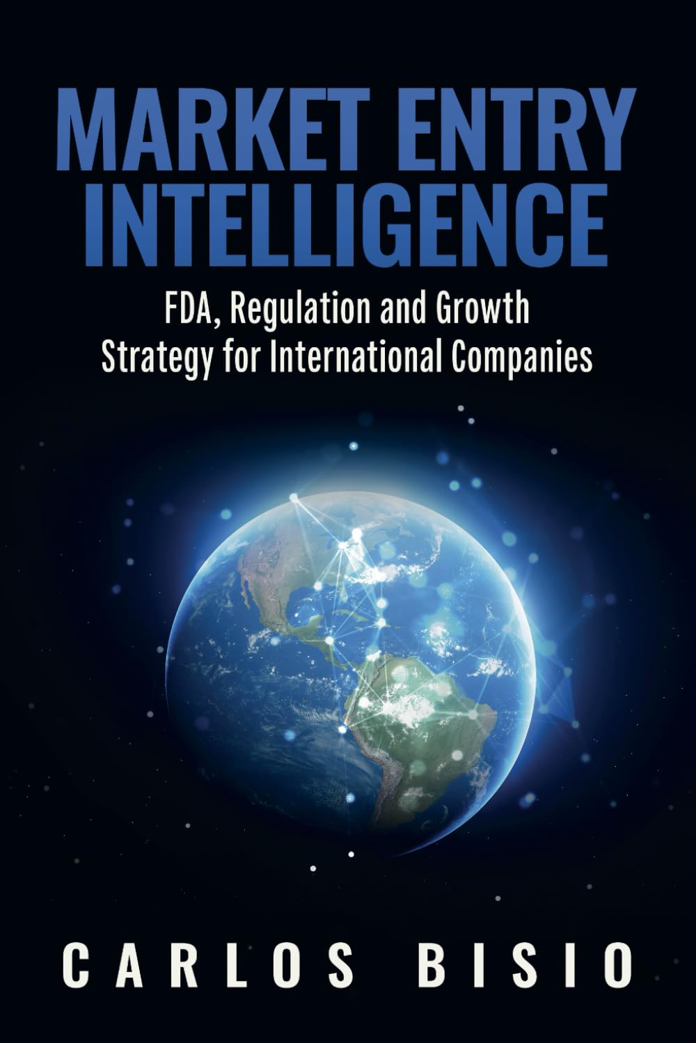 Market Entry Intelligence: Estrategia de Crecimiento, Regulación y FDA para Empresas Internacionales