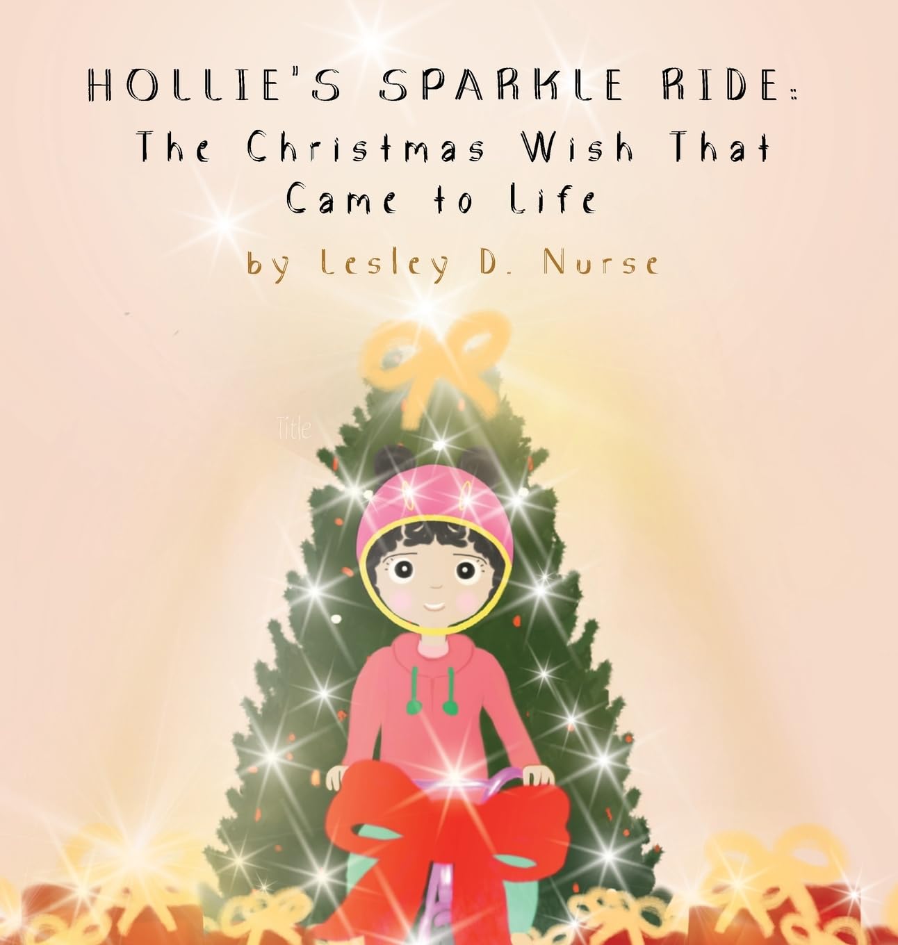 Hollie's Sparkle Ride: The Christmas Wish That Came to Life: 10 (Little Heroes That Make a Big Difference)