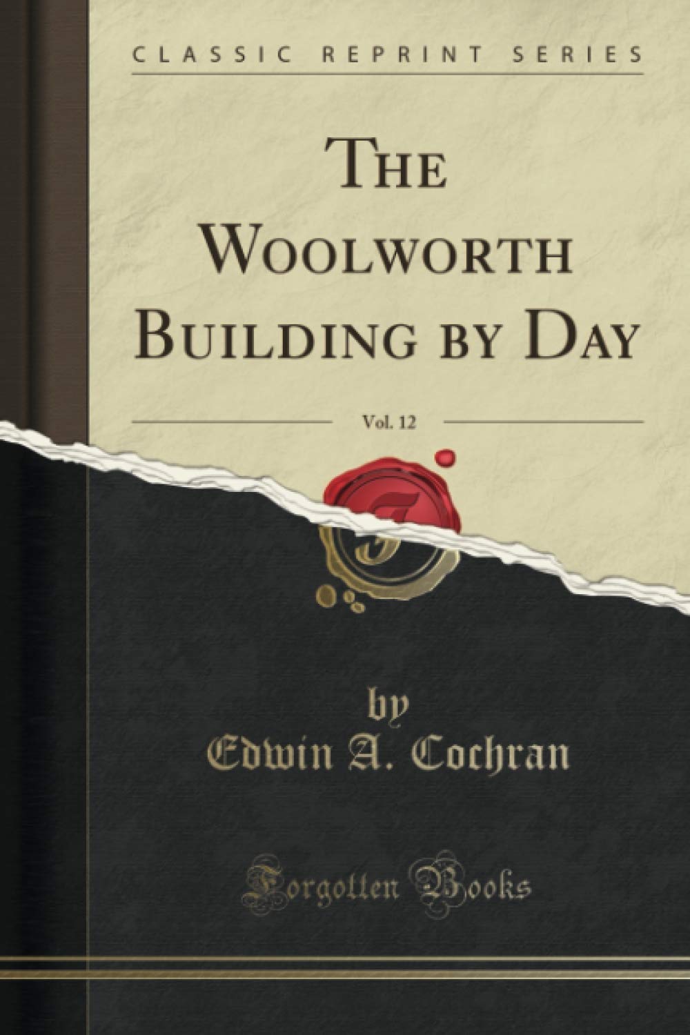 The Woolworth Building by Day, Vol. 12 (Classic Reprint)