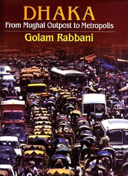 Hardcover Dhaka: From Mughal Outpost to Metropolis Book