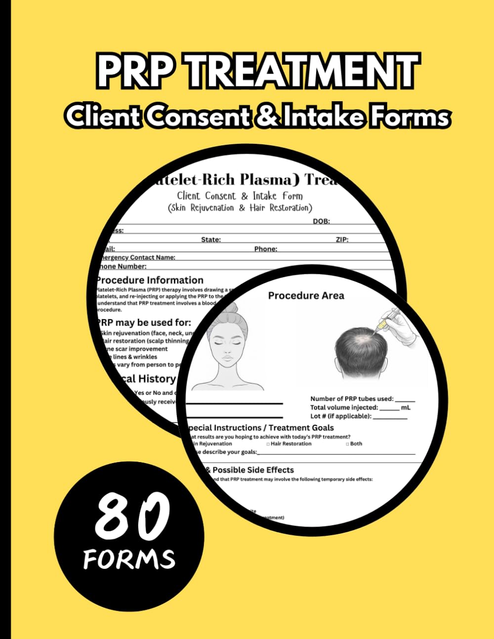 PRP Treatment Client Consent & Intake Forms: 80 Client Intake & Consent Forms for Platelet-Rich Plasma Therapy, Skin Rejuvenation & Hair Restoration for Medical Spas and Estheticians