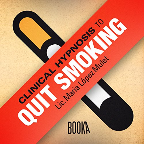 Clinical Hypnosis to Quit Smoking (Audio Download) Maria Lopéz Mulet
