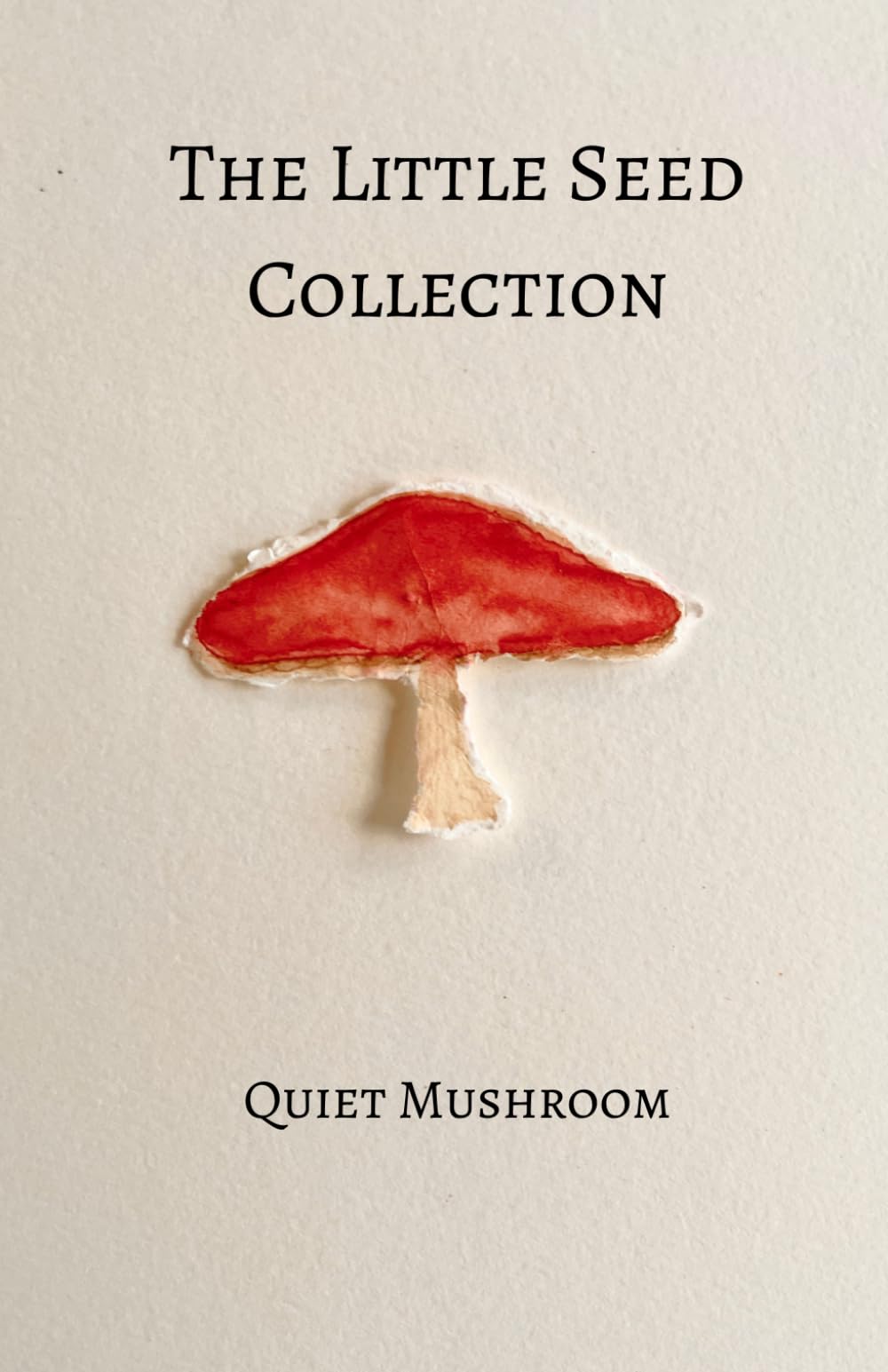Quiet Mushroom (The Little Seed Collection)