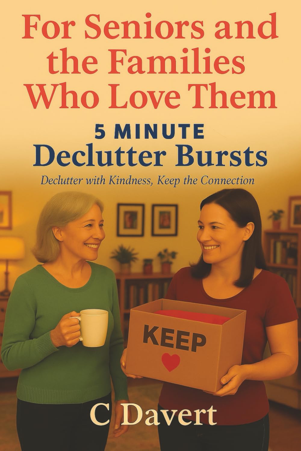 5 Minute Declutter Bursts: For Seniors and the Families Who Love Them