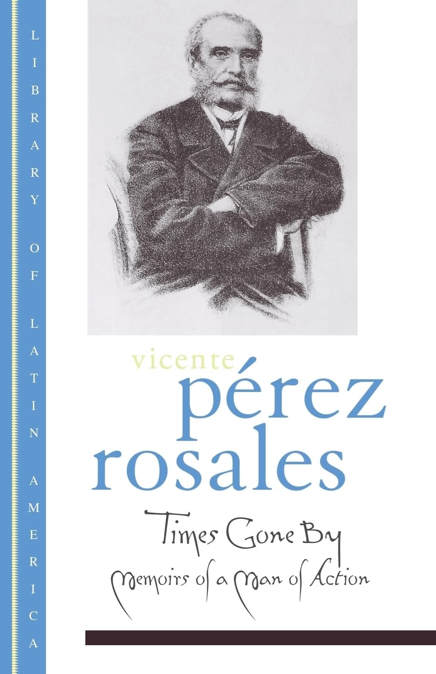 Times Gone By: Memoirs of a Man of Action (Library of Latin America)
