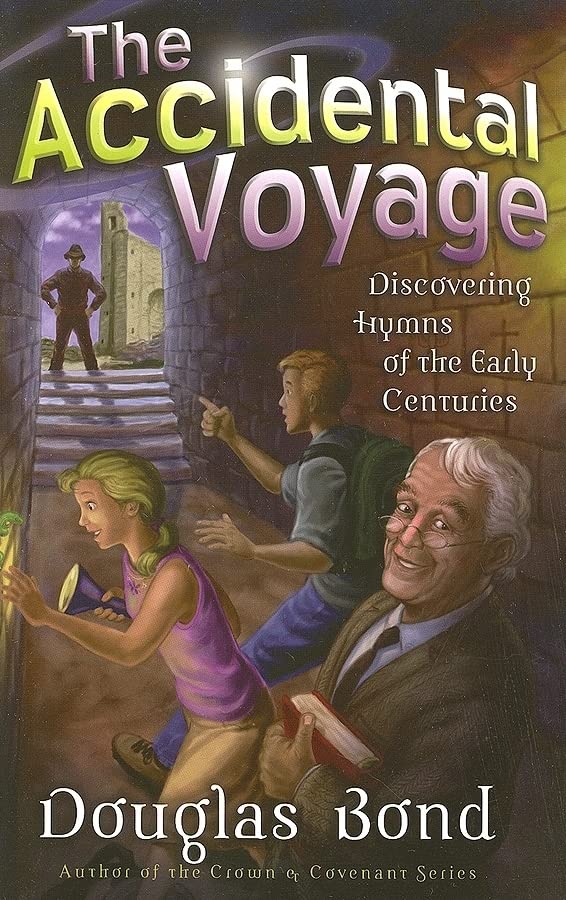 Accidental Voyage, The: Discovering Hymns of the Early Centuries (Mr. Pipes Books)