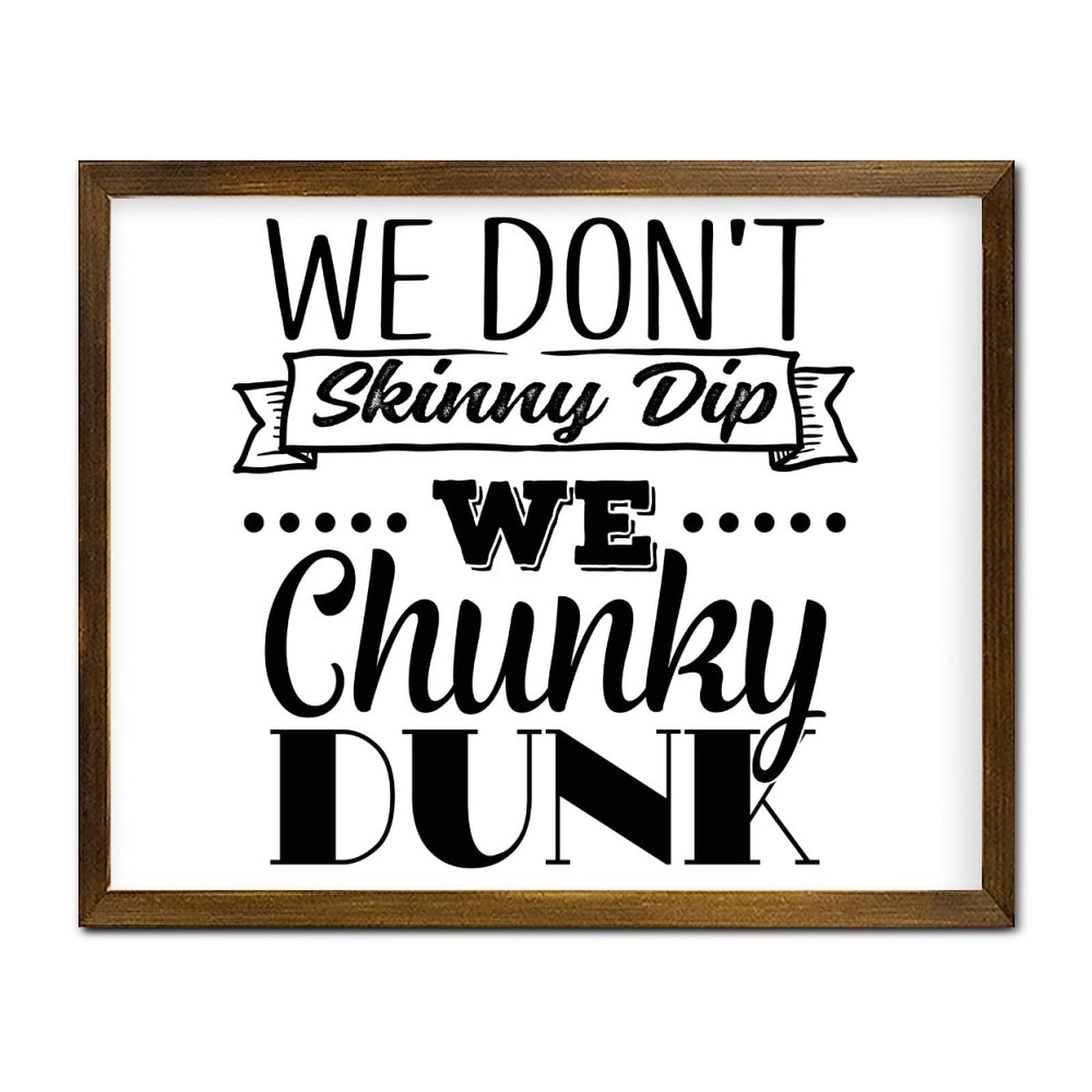 Yivxa Tin-1168 8X8 Inch Retro Christian Inspirational Quote Wall Framed Wood Sign We Don't Skinny Dip We Chunky Dunk Wood Frame Wall Signs Rustic Framed Wooden Sign