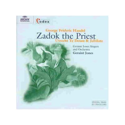 Handel: Utrecht Te Deum & Jubilate / Zadok the Priest
