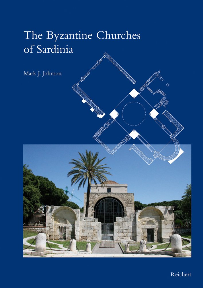 The Byzantine Churches of Sardinia (Spätantike – Frühes Christentum – Byzanz)