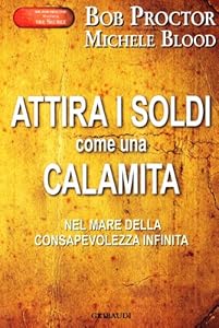 Attira i soldi come una calamita. Attraverso il mare della consapevolezza infinita