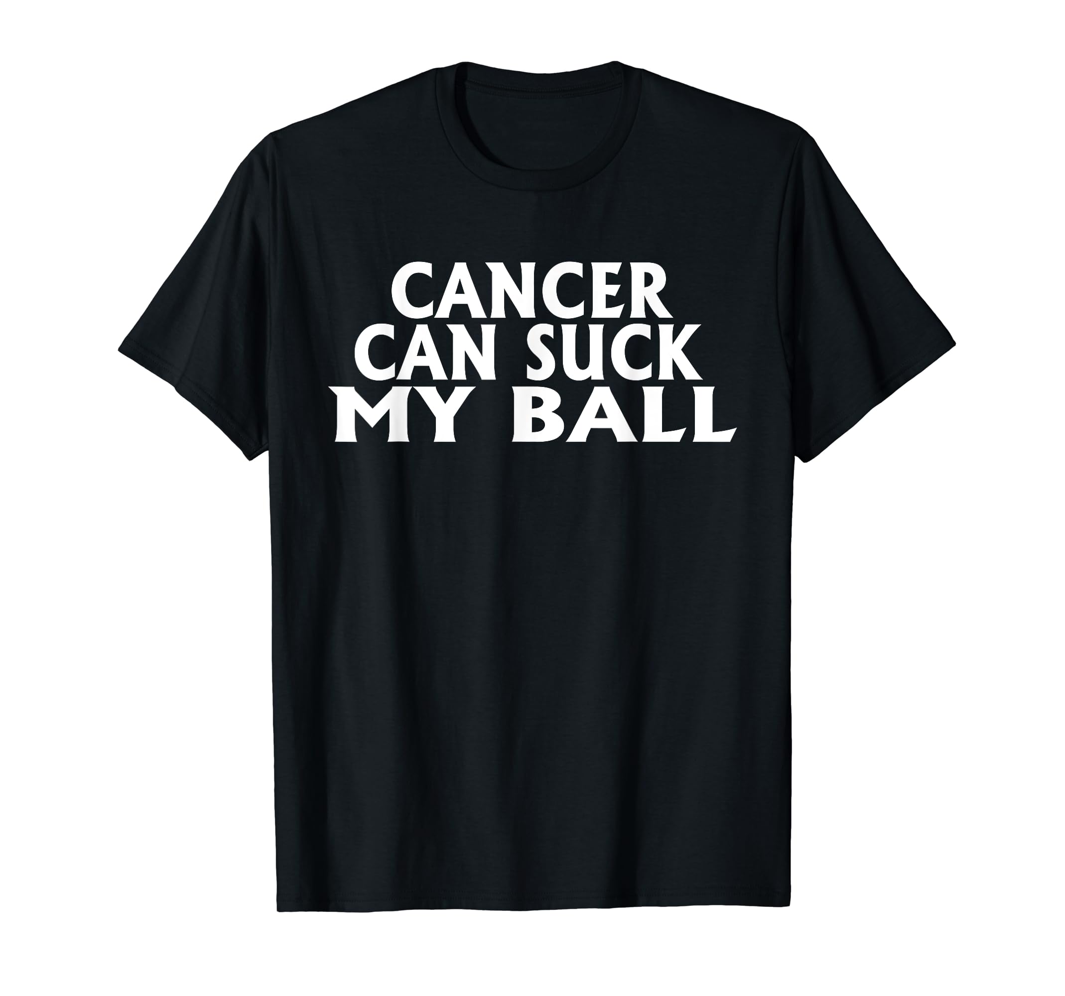 Testicular Cancer awareness ks.Testicular Cancer awareness Funny Cancer Can Suck My Ball T-Shirt