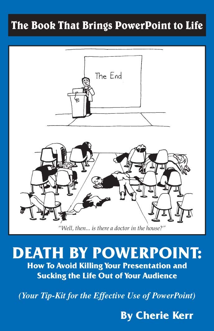 Death by Powerpoint How to Avoid Killing Your Presentation