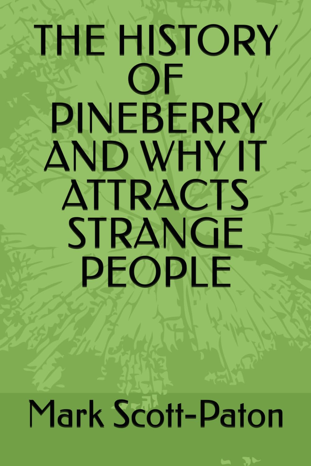 THE HISTORY OF PINEBERRY AND WHY IT ATTRACTS STRANGE PEOPLE (The man with a strange anomoly)