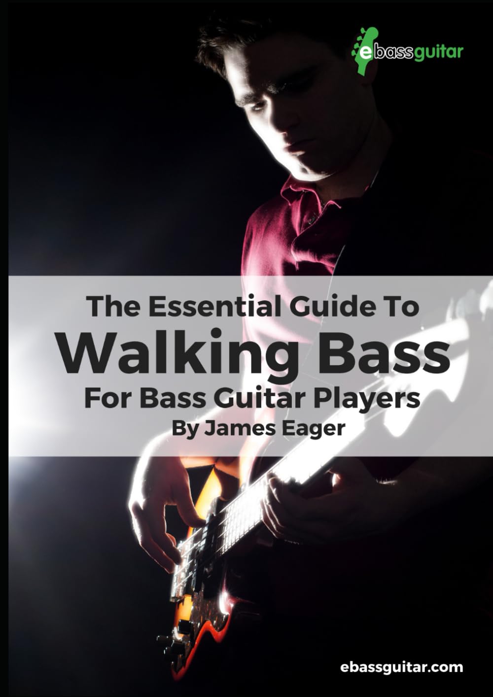 The Essential Guide To Walking Bass For Bass Guitar Players: Learn Walking Bass With A Simple, Easy to Understand System - Perfect for Beginner To ... To Intermediate Bass Guitar Training)