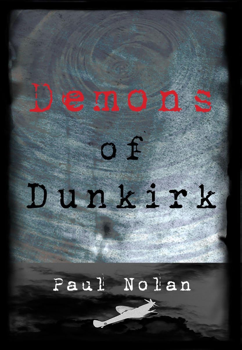 Demons of Dunkirk,Paul Nolan