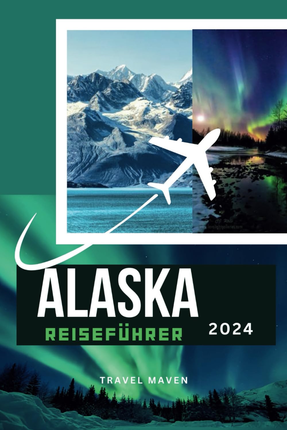 Travel MavenALASKA REISEFÜHRER 2024: „Entdecken Sie Alaska wie ein Einheimischer: Insider-Tipps für Ihre erste Reise. Entdecken Sie 10 unverzichtbare Reiseziele, ... und perfekte Momente.“ (2024 Travel Guides)