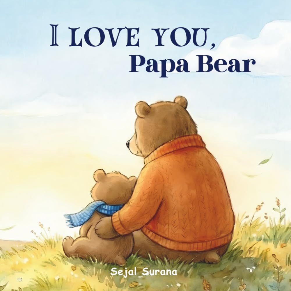 I Love You, Papa Bear: A Heartfelt Father’s Day Gift From Child to Dad