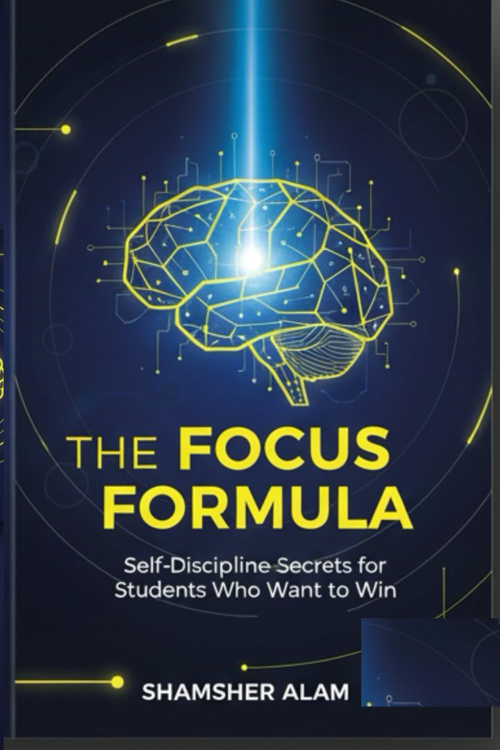 The Focus Formula: Self-Discipline Secrets for Students Who Want to Win