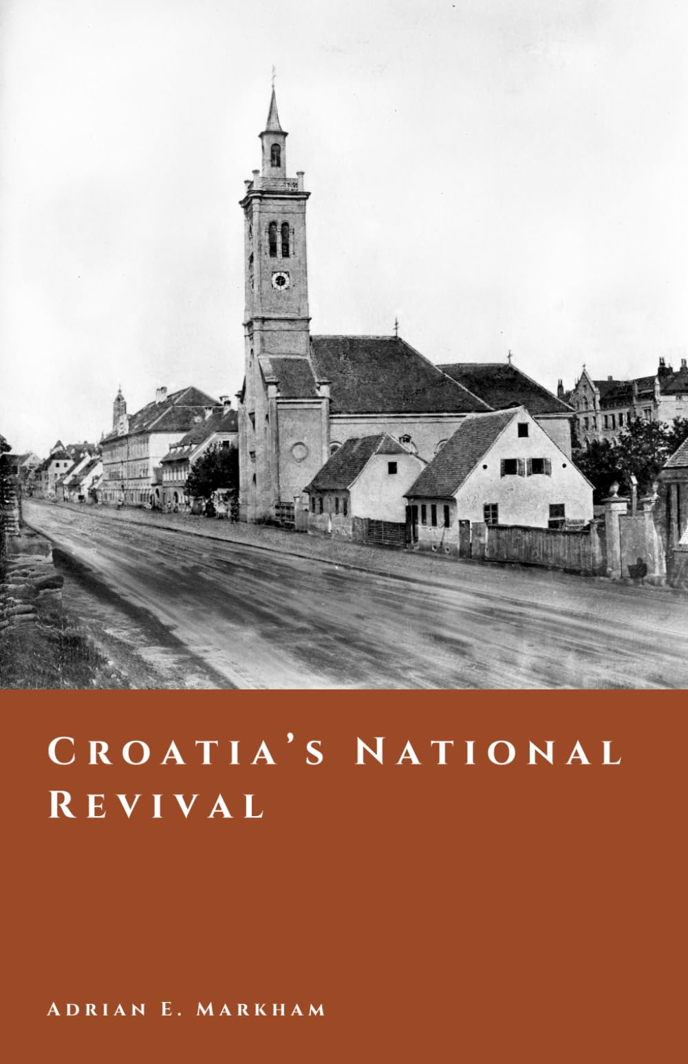 Croatia’s National Revival: The Illyrian Movement and Nation-Building in the 19th Century (The Story of Croatia)