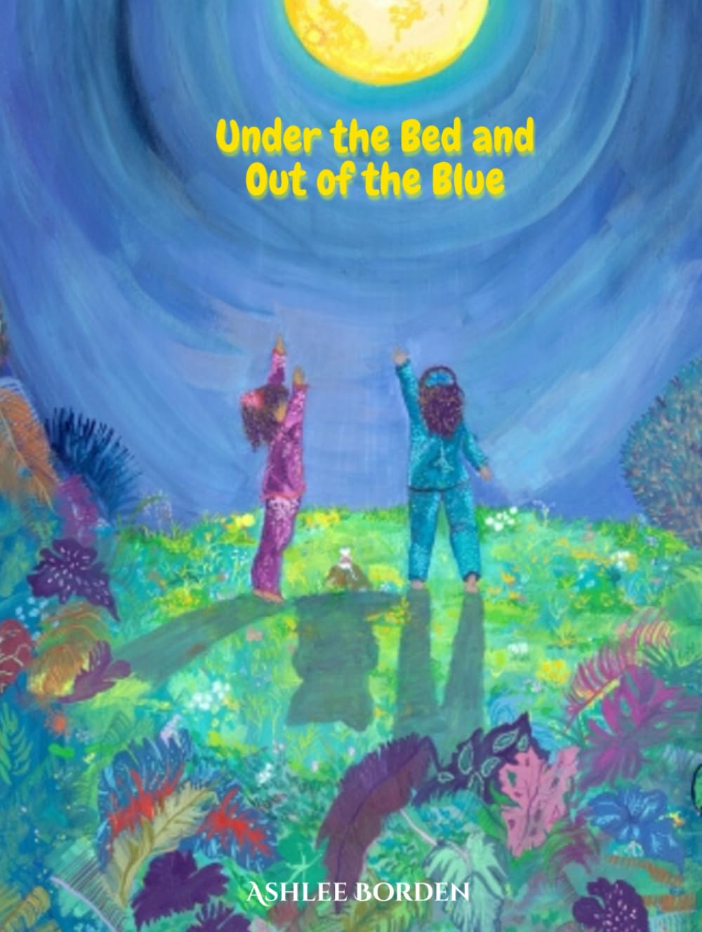 Under the Bed and Out of the Blue: A heartfelt story of a family continuing to love after loss.