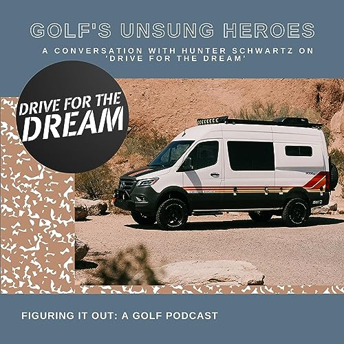 Golf's Unsung Heroes: A conversation with Hunter Schwartz on 'Drive for the Dream'