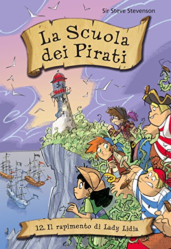Il rapimento di Lady Lydia. la scuola dei pirati