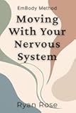 Embody Method: Moving With Your Nervous System