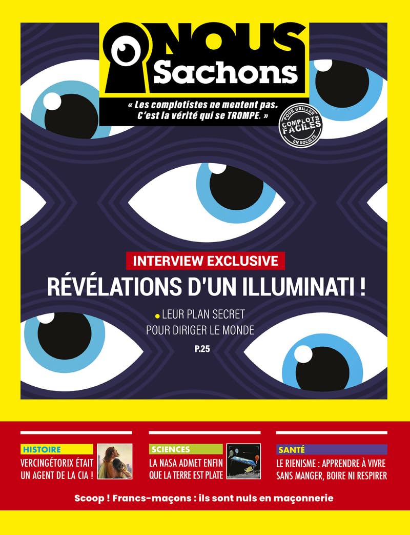 Nous sachons - Le compte culte " Complots faciles " devient un livre satirique: Révélations d'un illuminati !